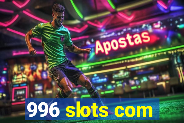 996 slots com